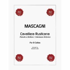 Mascagni -- Cavalliera Rusticana for Eight Cellos