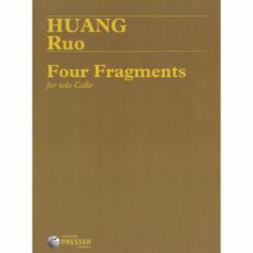 Huang -- Four Fragments for Solo Cello