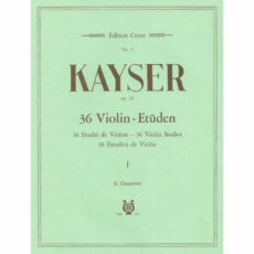Kayser -- 36 Studies, Op. 20, Books 1-3 for Violin