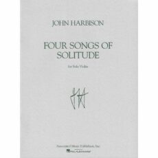 Harbison -- Four Songs of Solitude for Solo Violin
