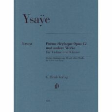 Ysaye -- Poeme elegiaque, Op. 12 and Other Works for Violin and Piano
