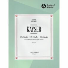 Kayser -- 36 Studies, Op. 20, Books 1-3 for Violin