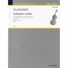 Schubert & Kummer -- Lieder, Vols. I & II for Cello and Piano