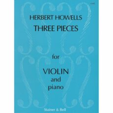 Howells -- Three Pieces, Op. 28 for Violin and Piano