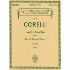 Corelli -- Twelve Sonatas, Op. 5, Vols. I & II for Violin and Piano