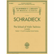 Schradieck -- The School of Violin Technics and Complete Scale Studies