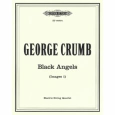 Crumb -- Black Angels for Electric String Quartet