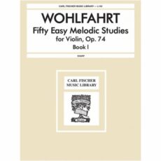 Wohlfahrt -- Fifty Easy Melodic Studies, Op. 74, Books 1-2 for Violin