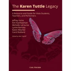 The Karen Tuttle Legacy: A Resource and Guide for Viola Students, Teachers, and Performers